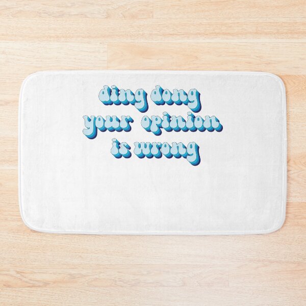 Item preview, ding dong your opinion is wrong designed and sold by AdelDa19.