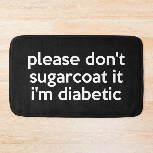 Item preview, Please Don't Sugarcoat It I'm Diabetic Diabetes designed and sold by AtmanJosef.
