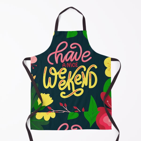 Item preview, Have a Nice Weekend designed and sold by pqrstshirts.