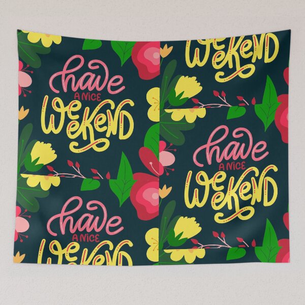 Item preview, Have a Nice Weekend designed and sold by pqrstshirts.
