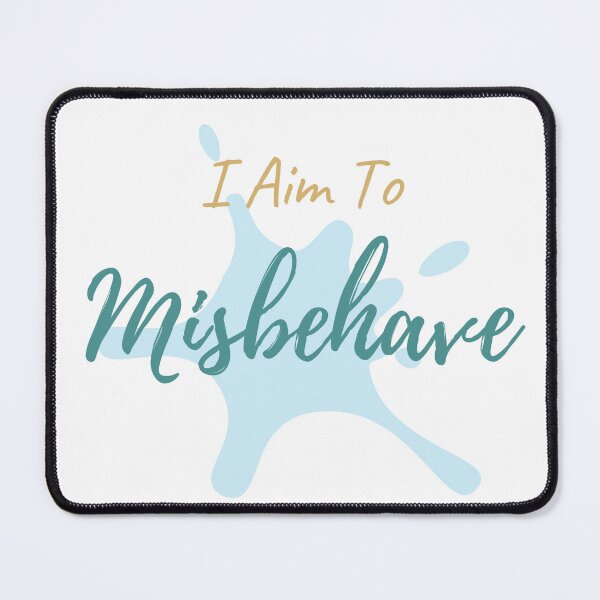 Item preview, I Aim To Misbehave designed and sold by Glorious-Goods.