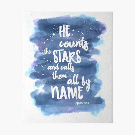 He Counts the Stars and Calls them All By Name Art Board Print