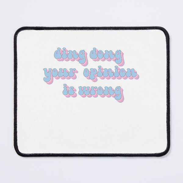 Item preview, ding dong your opinion is wrong designed and sold by AdelDa19.