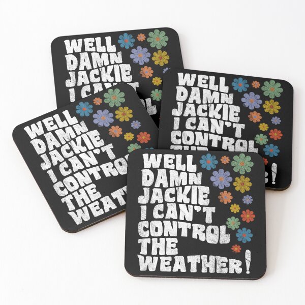 Item preview, That 70's Show - Well Damn Jackie I Can't Control The Weather! designed and sold by peacefulcreator.
