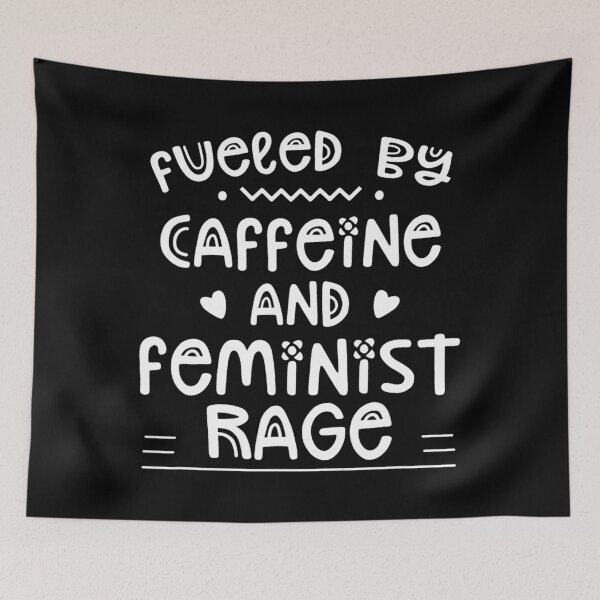 Item preview, Fueled By Caffeine And Feminist Rage Feminists Feminism designed and sold by hurtfulfan1316.
