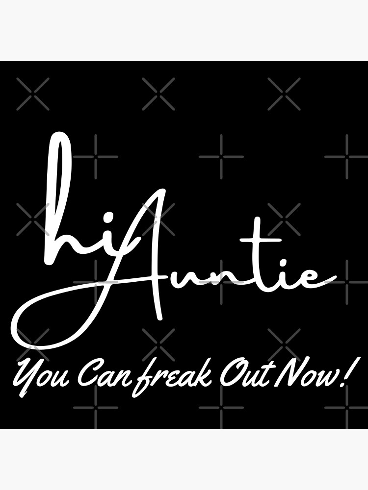 Hi Auntie You Can Freak Out Now Baby Announcement Auntie New Baby Hi Auntie You Can Freak Out Now Baby Announcement Auntie New Baby