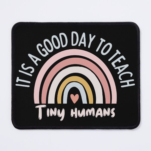 Item preview, It Is A Good Day To Teach Tiny Humans ,Kindergarten Teacher,Back To School designed and sold by Xoox Art.