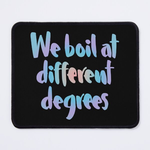 Item preview, We boil at different degrees v.1 designed and sold by x1brett.