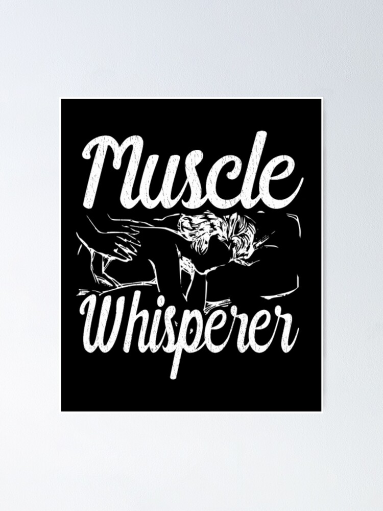 Massage Therapist Muscle Whisperer Poster For Sale By Abcdwaki Redbubble 7135