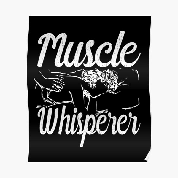 Massage Therapist Muscle Whisperer Poster For Sale By Abcdwaki Redbubble 8179