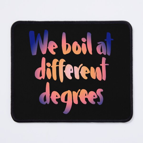Item preview, We boil at different degrees v.2 designed and sold by x1brett.