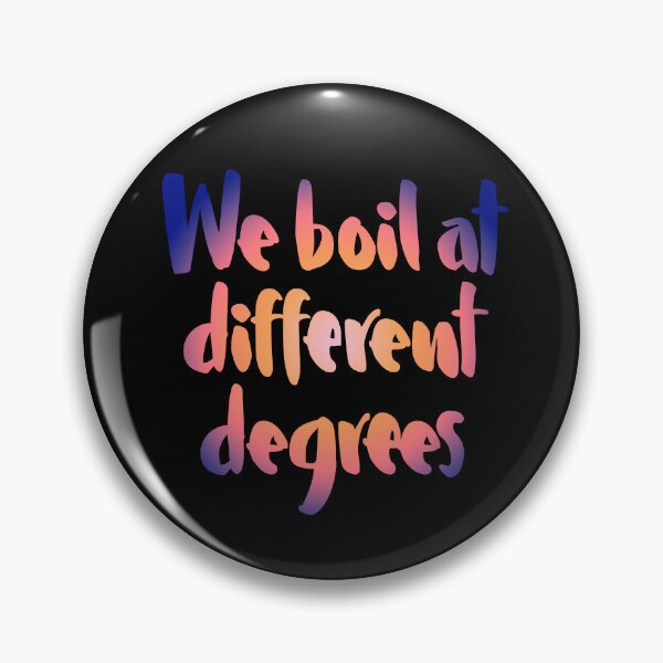 Item preview, We boil at different degrees v.2 designed and sold by x1brett.