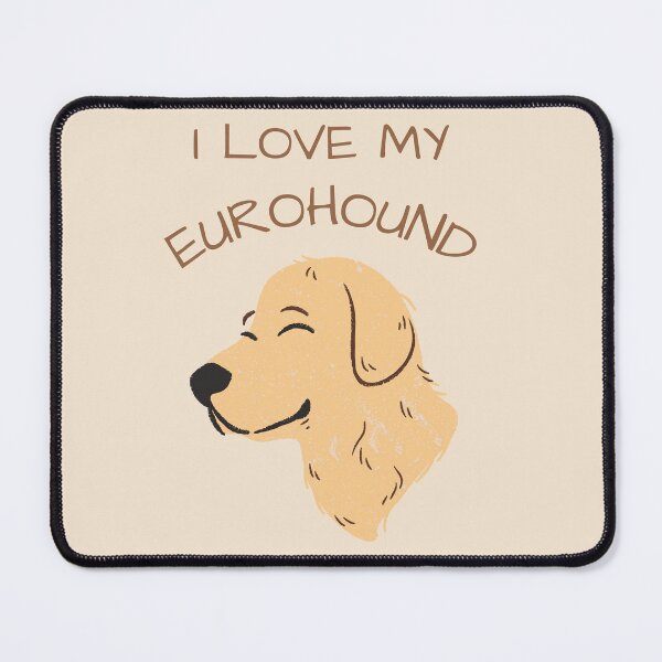 Item preview, I Love My Eurohound designed and sold by Hallamalla.