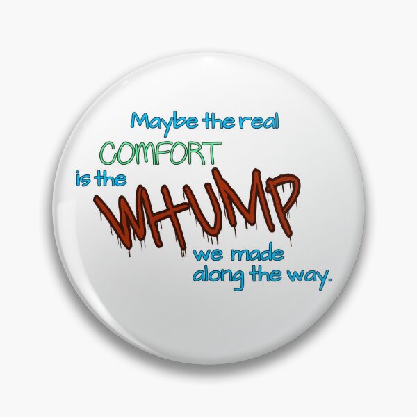 Item preview, The Real Comfort is Whump designed and sold by sadieyuki.