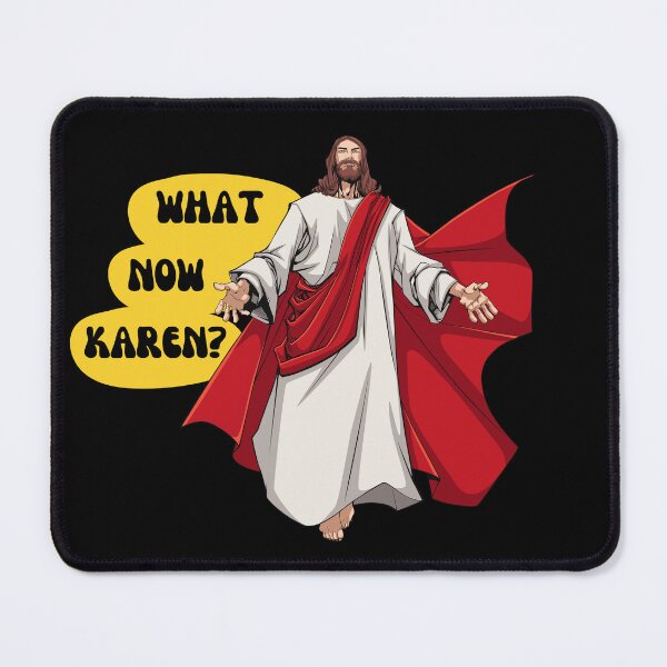 Item preview, Jesus What Now Karen Meme designed and sold by SlayItHonestly.
