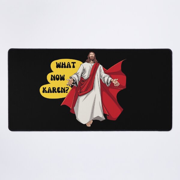 Item preview, Jesus What Now Karen Meme designed and sold by SlayItHonestly.