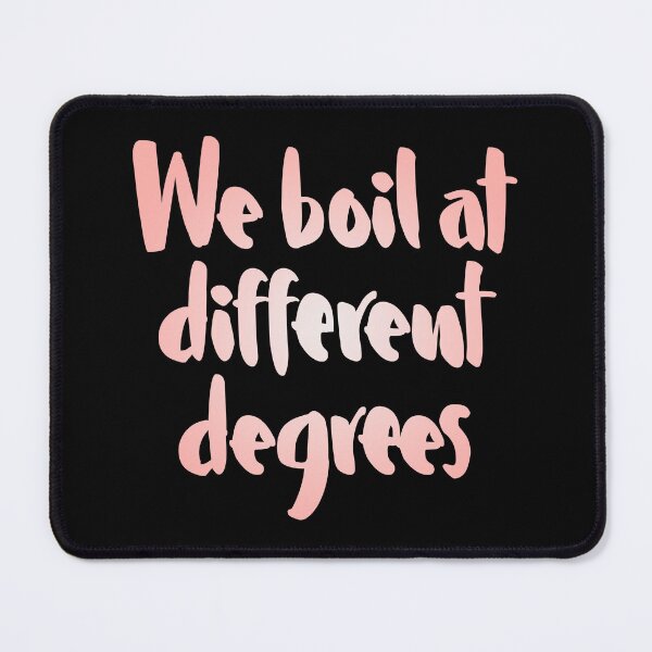 Item preview, We boil at different degrees v.3 designed and sold by x1brett.