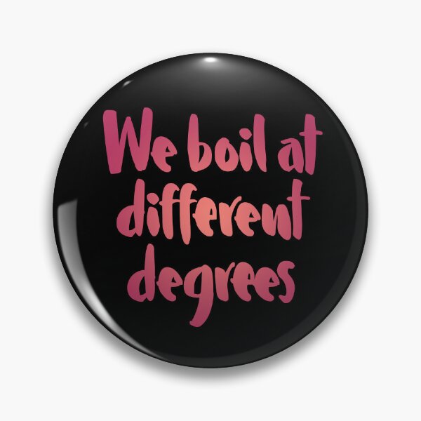 Item preview, We boil at different degrees v.4 designed and sold by x1brett.