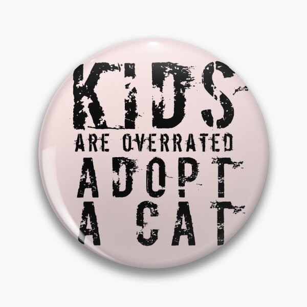 Item preview, Kids Are Overrated Adopt A Cat, Distressed Font designed and sold by Design-Maniya.