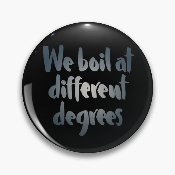 Item preview, We boil at different degrees v.6 designed and sold by x1brett.