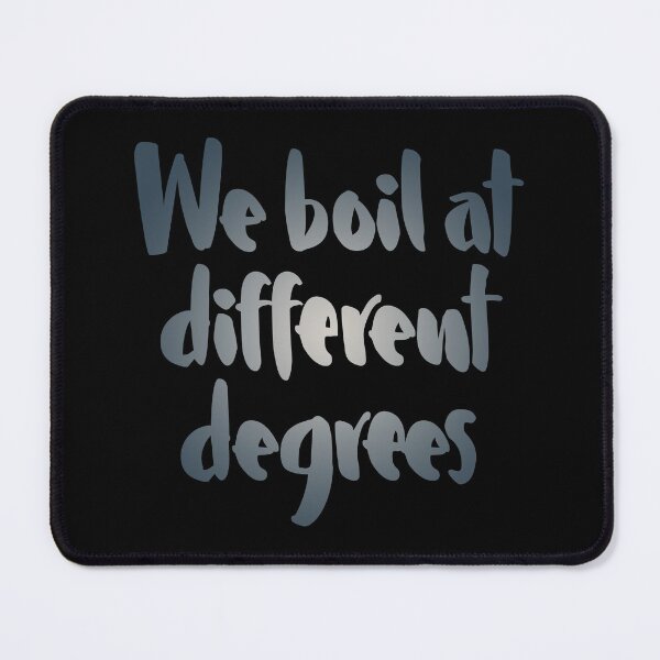 Item preview, We boil at different degrees v.6 designed and sold by x1brett.