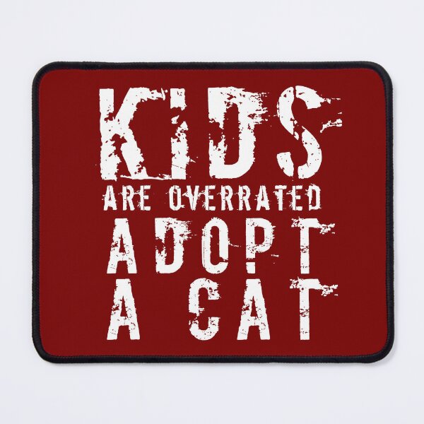 Item preview, Kids Are Overrated Adopt A Cat, White Text, Distressed White Font designed and sold by Design-Maniya.
