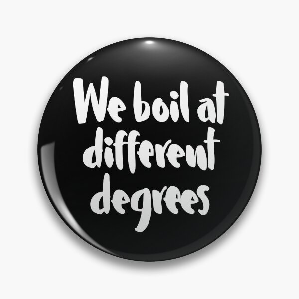 Item preview, We boil at different degrees v.7 designed and sold by x1brett.
