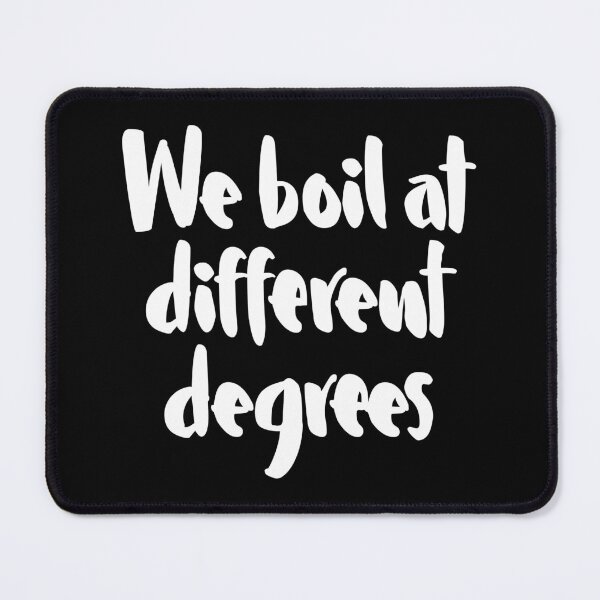 Item preview, We boil at different degrees v.7 designed and sold by x1brett.