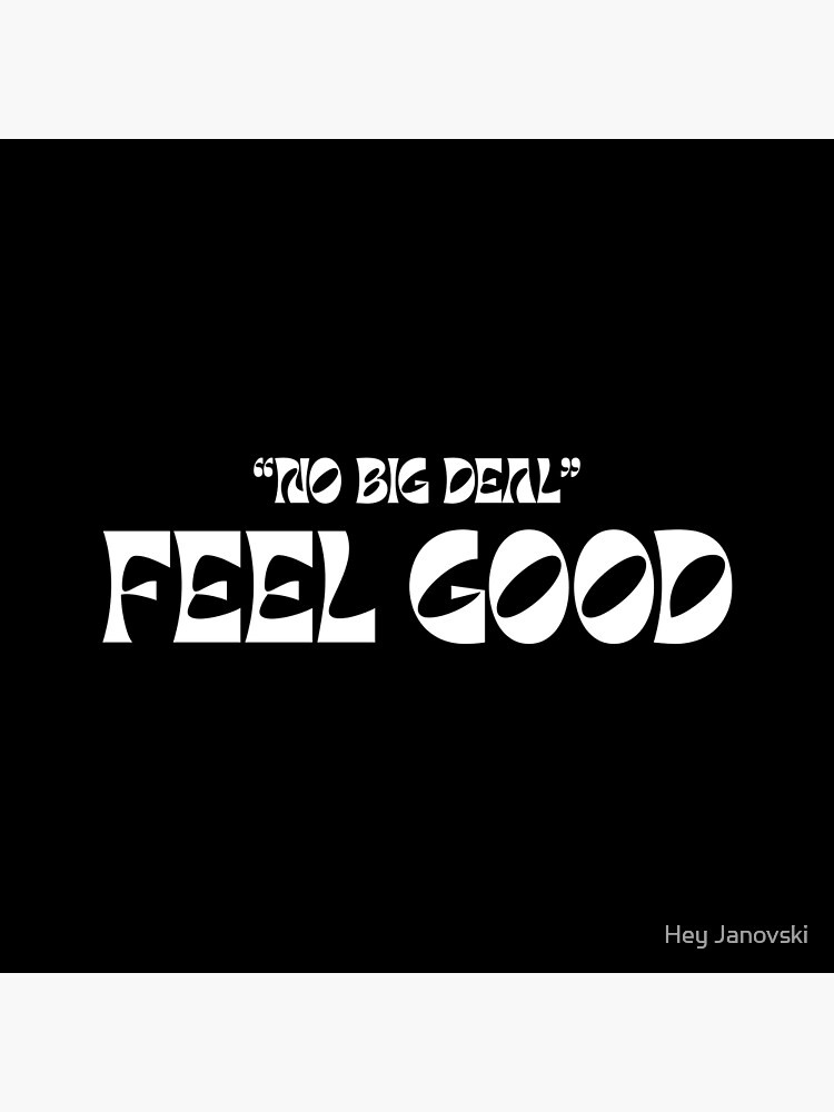 no-big-deal-feel-good-poster-for-sale-by-yogapratamah-redbubble