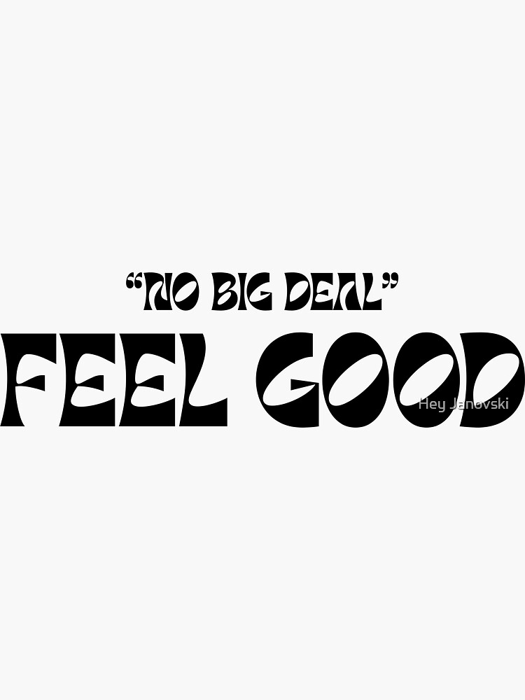 no-big-deal-feel-good-sticker-for-sale-by-yogapratamah-redbubble