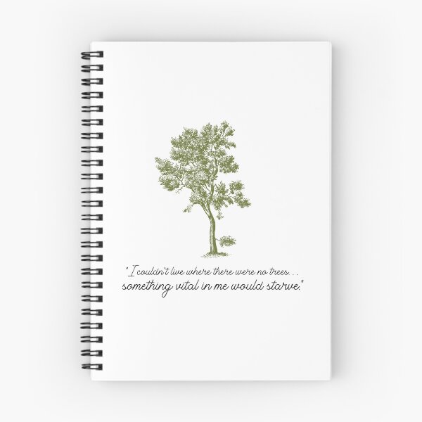 Item preview, I couldn't love where there were no trees. Something vital in me would starve." designed and sold by thesalleyhouse.