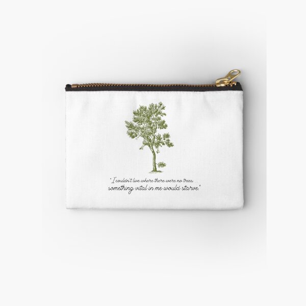 Item preview, I couldn't love where there were no trees. Something vital in me would starve." designed and sold by thesalleyhouse.