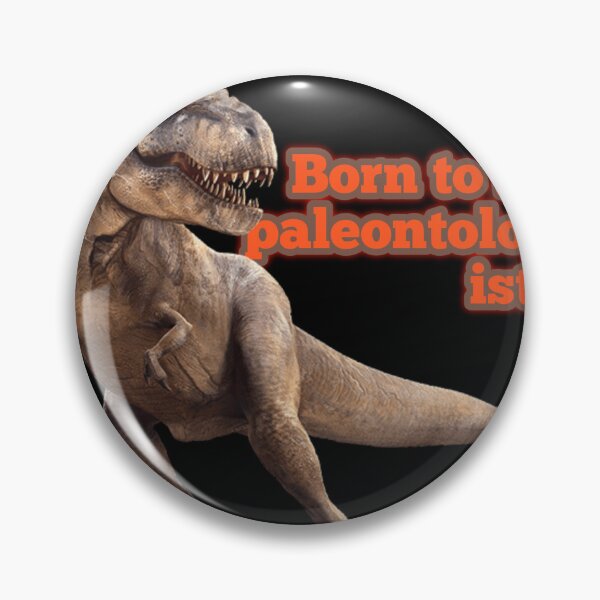 Item preview, Copy of Born to be paleontologists scientist studies the history of life on earth  designed and sold by MaRa ★★★★★.