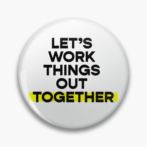 Item preview, Let's work things out together designed and sold by Koyaanisqatsian.