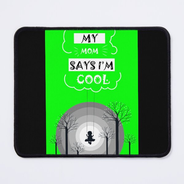 Item preview, my mom says im cool designed and sold by StudentLuxLife.