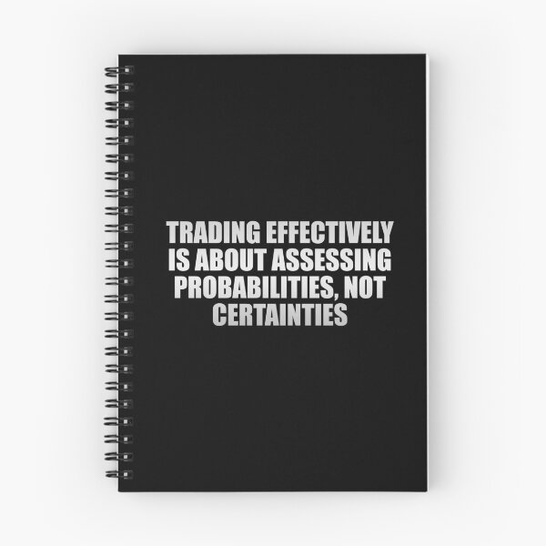 Item preview, Trading effectively is about assessing probabilities, not certainties designed and sold by Colorfulandfun.