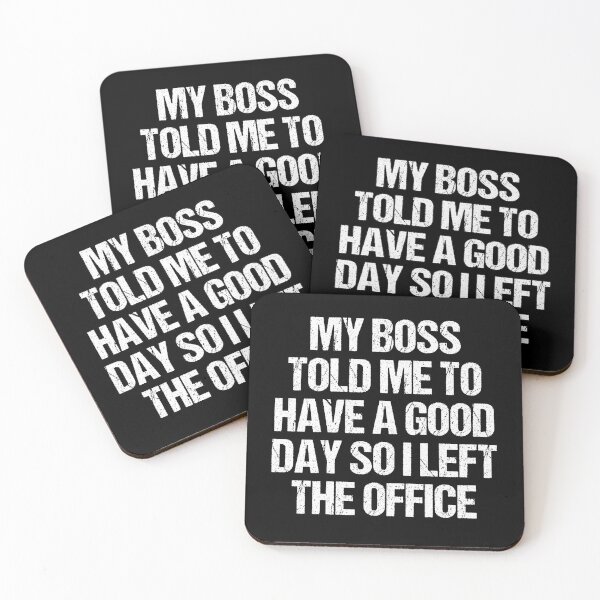 Item preview, My Boss Told Me To Have A Good Day So I Went Home designed and sold by Eriksonshop.