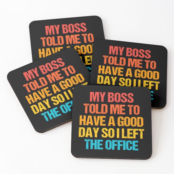 Item preview, My Boss Told Me To Have A Good Day So I Went Home designed and sold by Eriksonshop.