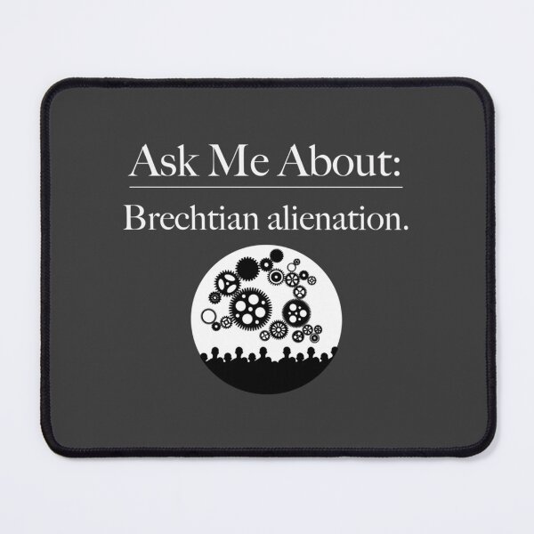 Item preview, Ask Me About Brechtian alienation. Gift for drama teacher student. designed and sold by DanielaVogel.