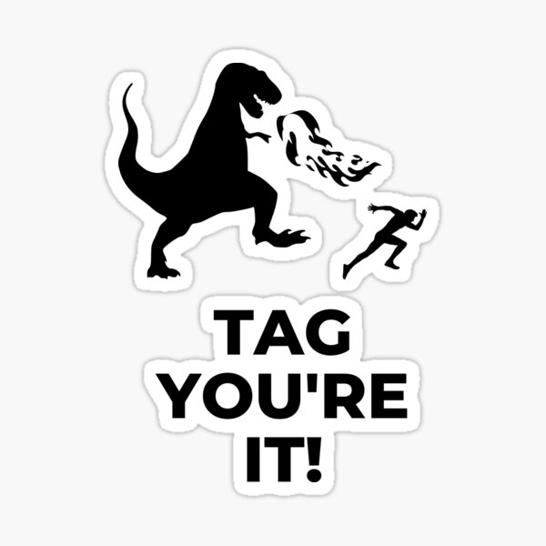 TAG: You're It!
