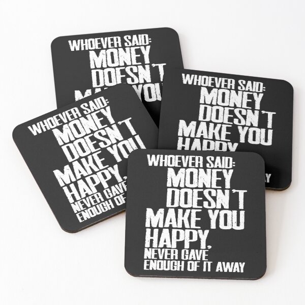 Item preview, Whoever said money doesn't make you happy, never gave enough of it away designed and sold by urbancrab.
