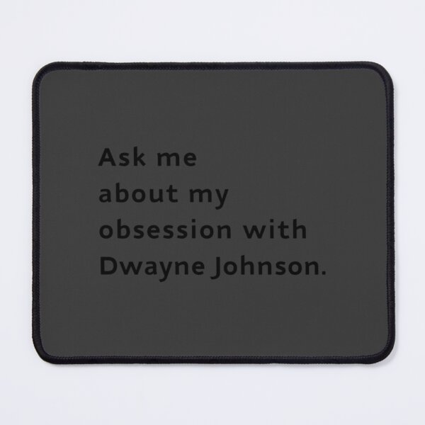 Item preview, Ask Me About My Obsession with Dwayne Johnson designed and sold by DanielaVogel.