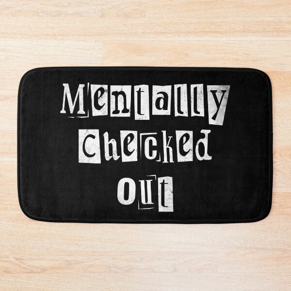 Item preview, Mentally Checked Out Funny Mental Health designed and sold by TheButtonCrew.