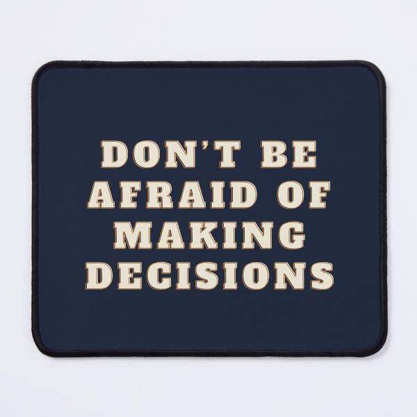 Item preview, Don’t be afraid of making decisions. bold in blue designed and sold by TheUboss.