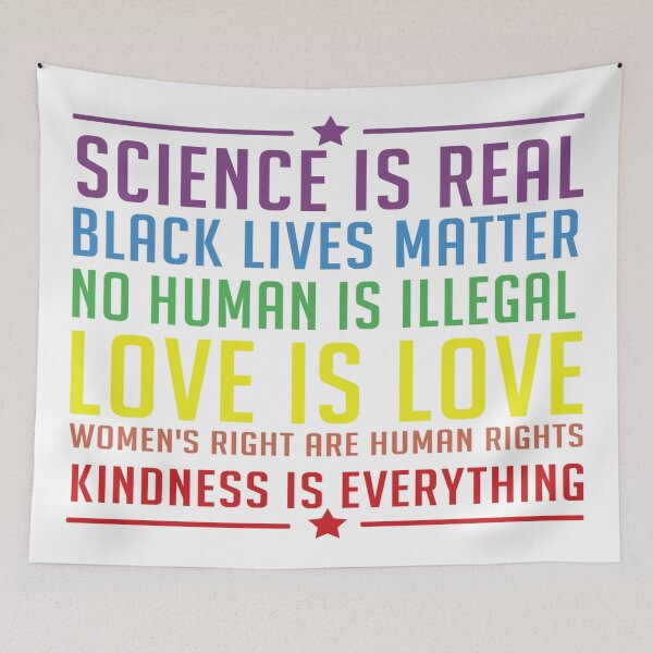 Item preview, Copy of Science is Real - Black Lives Matter - No Human is Illegal - Love is Love - Gay Pride designed and sold by MauveMoves.