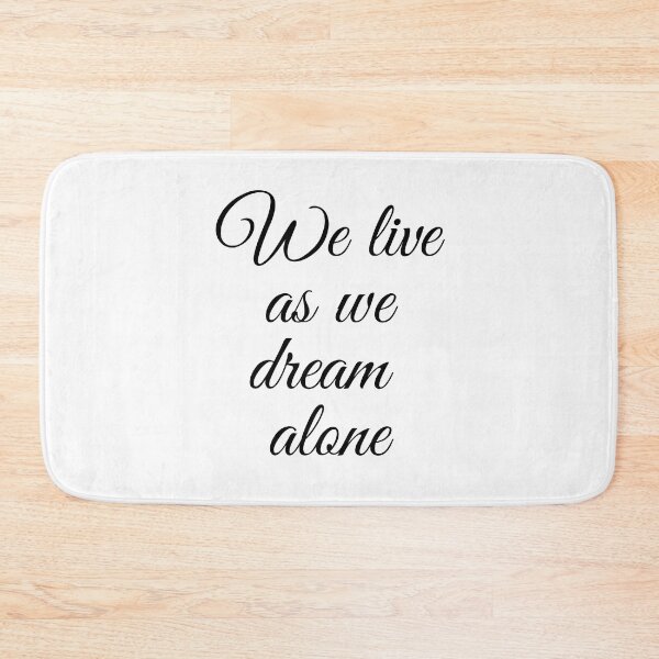 Item preview, We live as we dream alone. Black in White designed and sold by TheUboss.