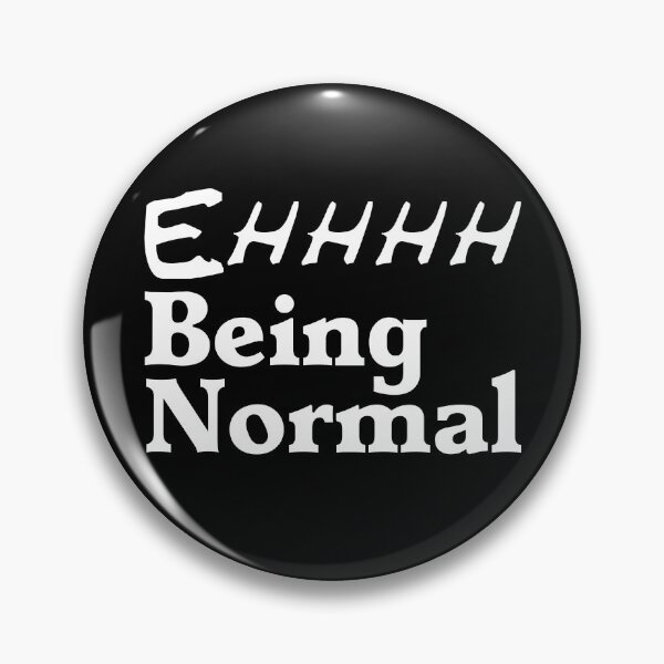 Item preview, Ehhh Being Normal Only Tried It Once Worst 2 Min Of My Life True Story designed and sold by Sonatablue.