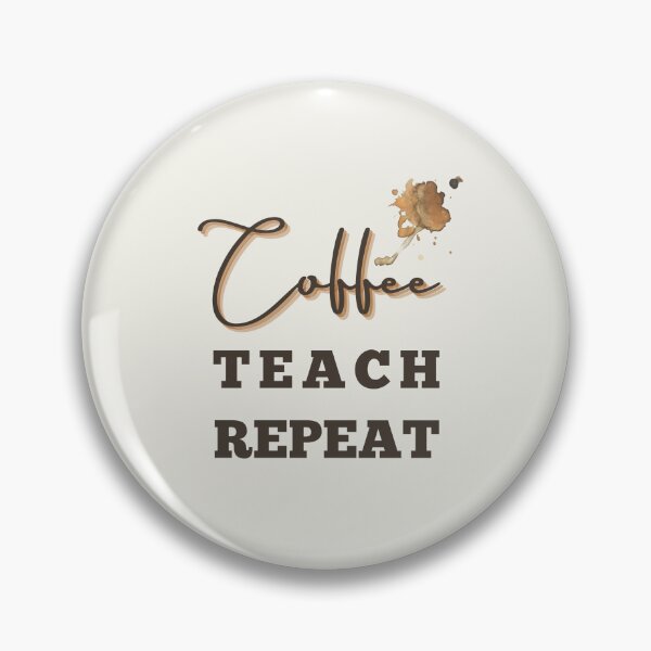 Item preview, Coffee teach repeat - back to school teacher  designed and sold by tziggles.