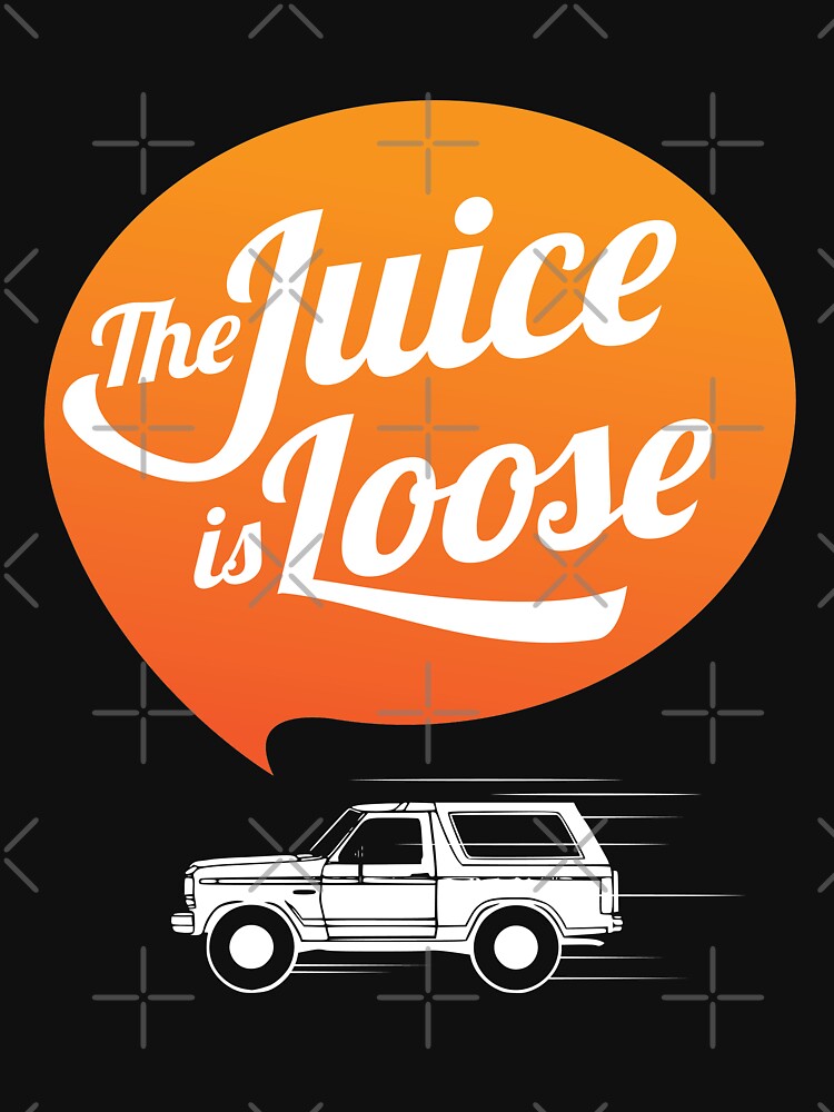 Juice Is Loose Baby Meaning