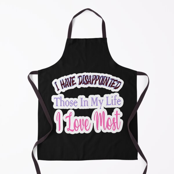 Item preview, I Have Disappointed Those In My Life I Love Most designed and sold by JLCableStudio.